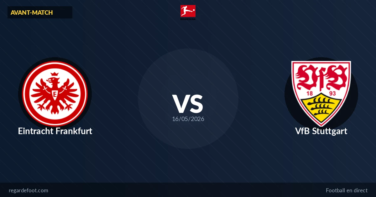 Eintracht Frankfurt vs VfB Stuttgart (Bundesliga) : analyse et diffusion (13:30)